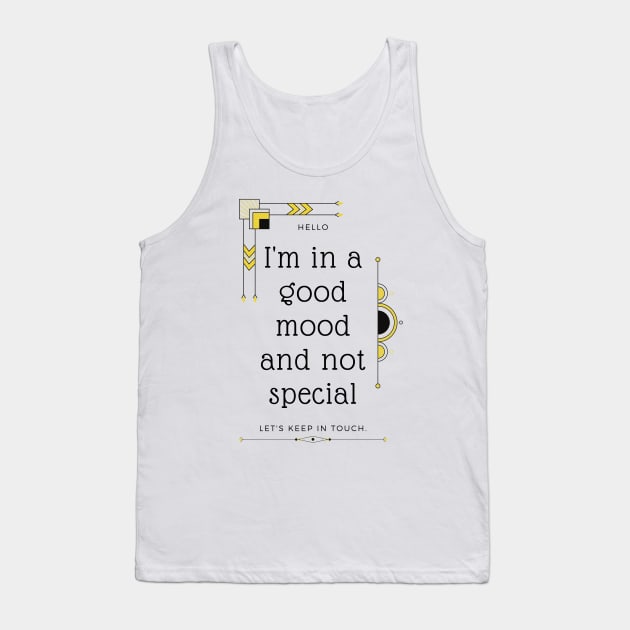 Good Mood Not Special - Funny Bad English Translation Tank Top by raspberry-tea